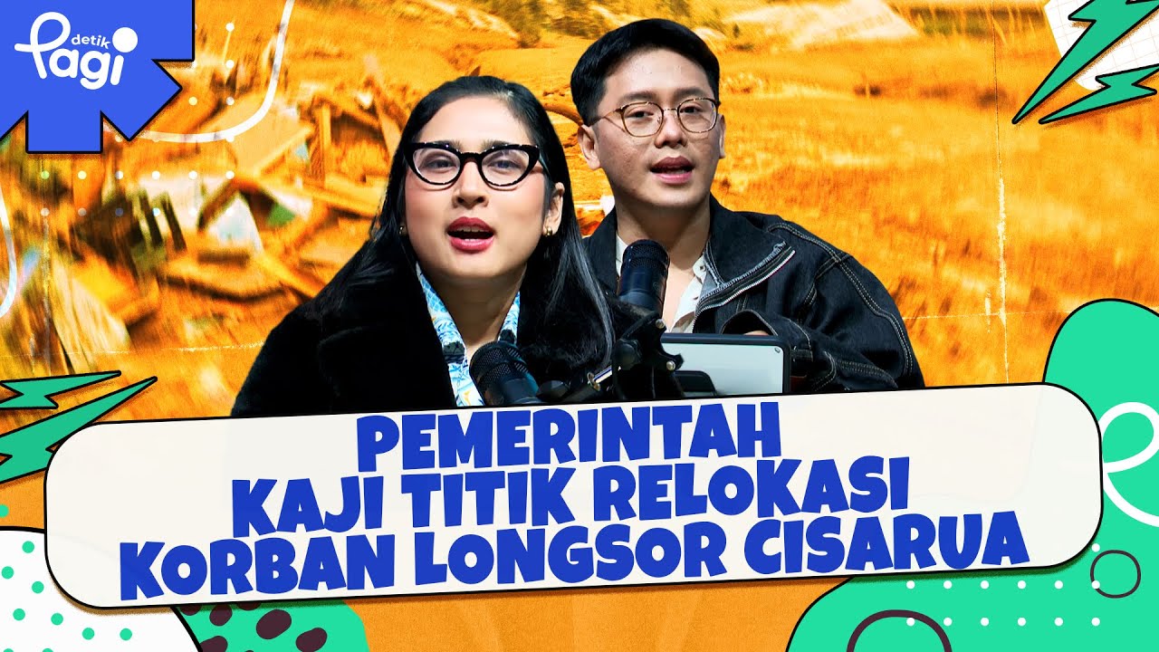 🔴 [LIVE] - detikPagi: Pemerintah Kaji Titik Relokasi Korban Longsor Cisarua