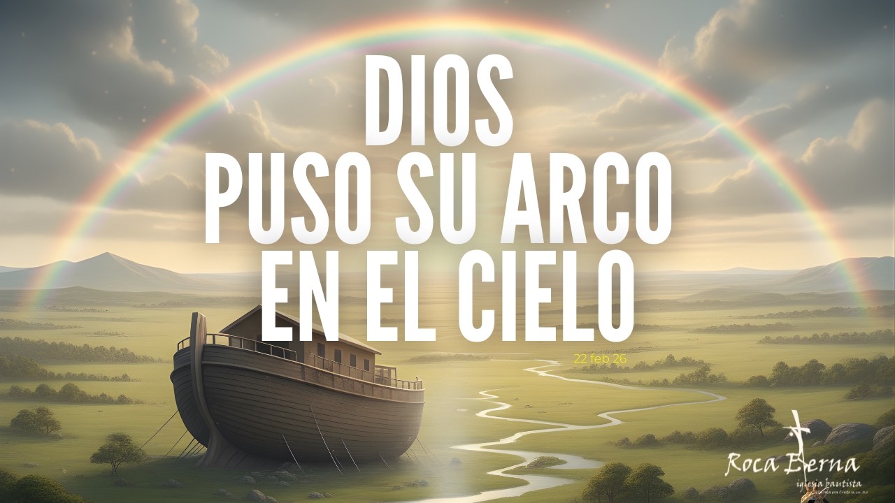 DIOS PUSO SU ARCO EN LAS NUBES 220226D