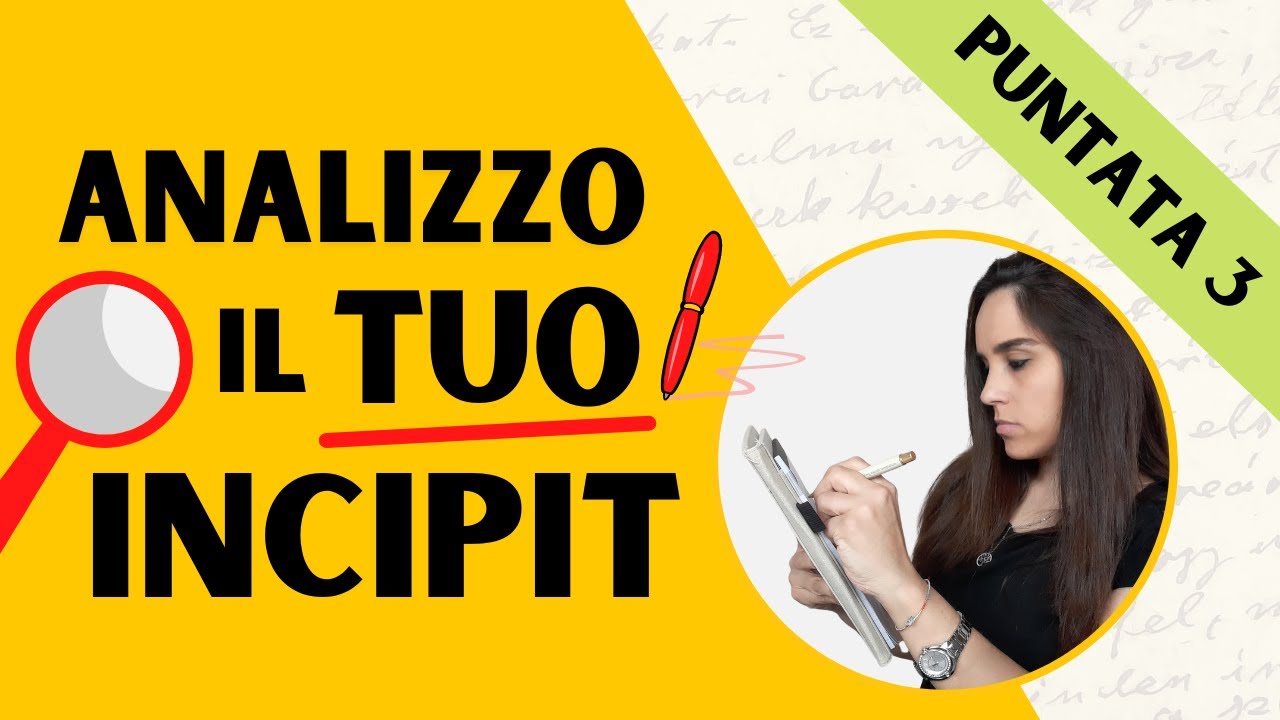 Analizzo i vostri incipit | Terza puntata | Tutorial di scrittura | Come scrivere un libro