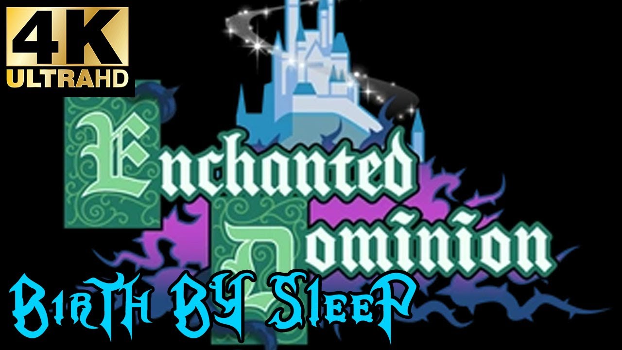 Kingdom Hearts: Birth by Sleep - Final Mix - Enchanted Dominion (All Stories) Critical Mode [4K]