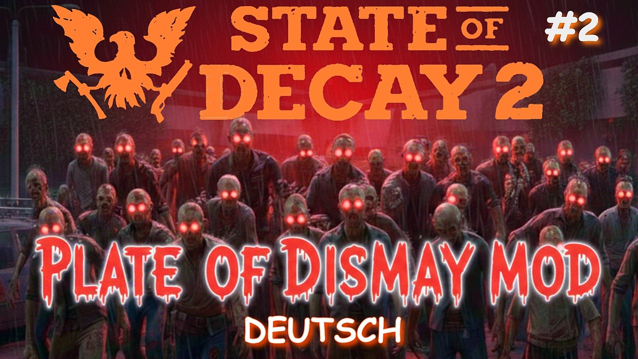 Bloß nicht wecken | State of Decay 2 | Plate of Dismay Mod #02 [Deutsch]