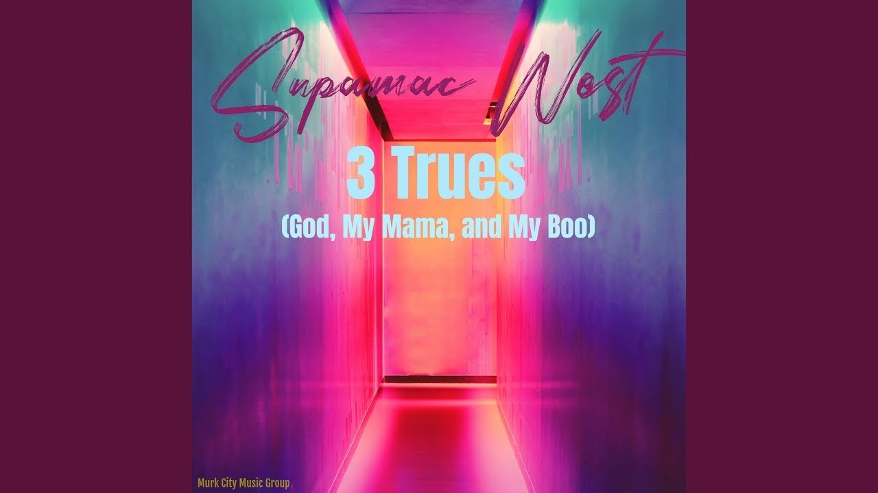 Supamac West・3 Trues (God, My Mama, and My Boo)
