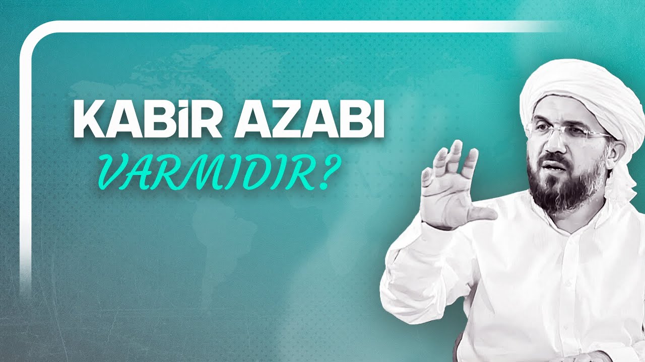 Kabir Azabı Var mıdır?