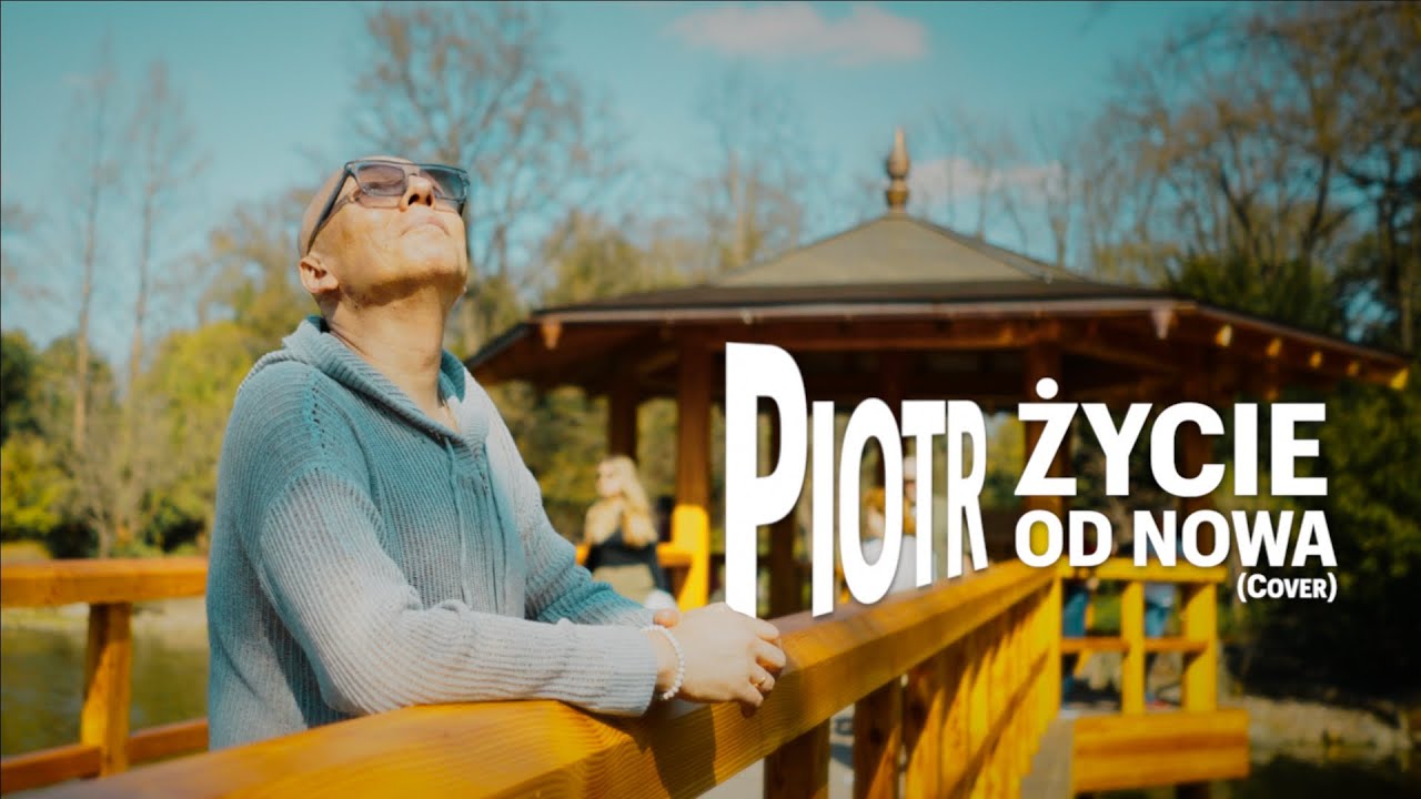 Piotr - Życie od nowa (cover)