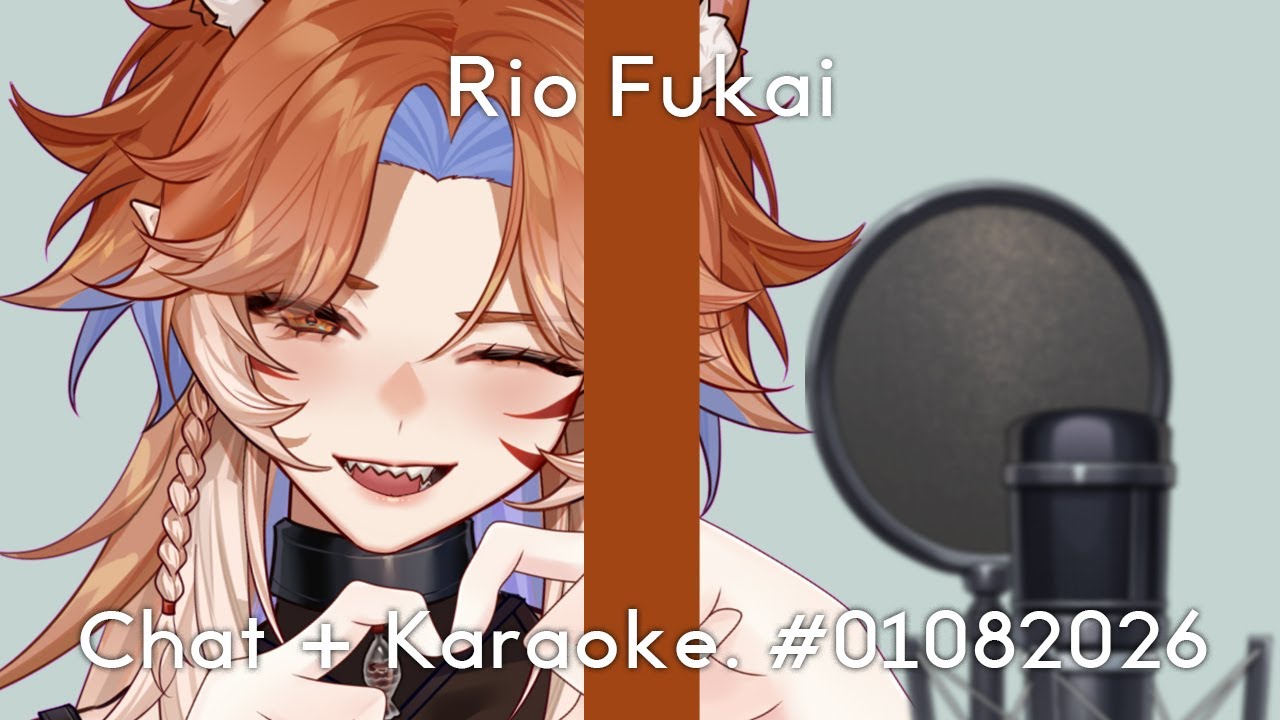 【2026 First stream!!】Chat & Karaoke time :DD【RioFukai｜深海璃零】