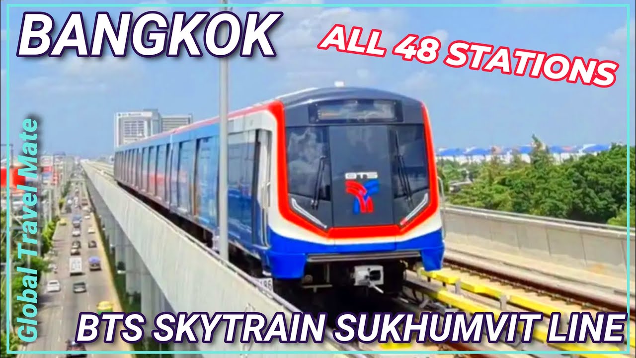 Bangkok BTS Skytrain Sukhumvit Metro Line All 48 stations 🇹🇭 Thailand
