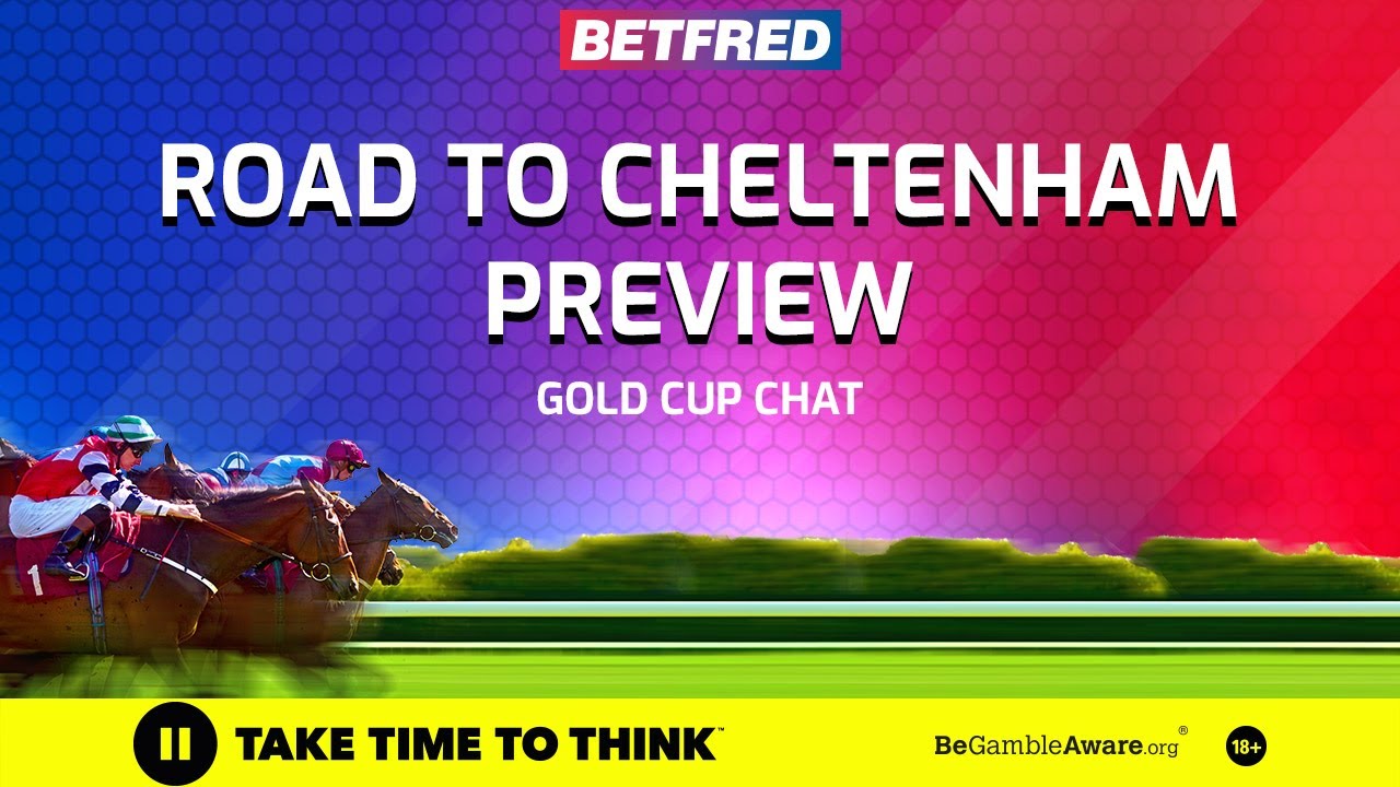 Cheltenham 2022 | Gold Cup Tips | Road to Cheltenham Tips with Joel Ross & Nick Robson | Episode 5