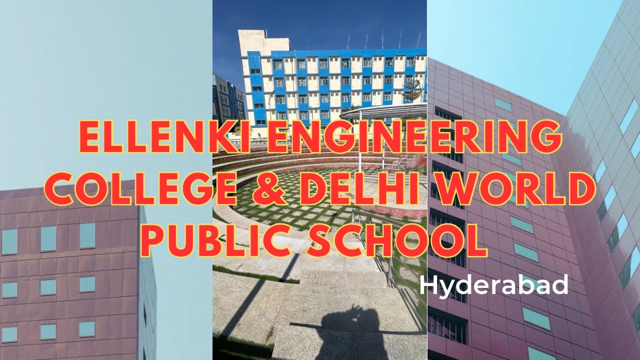 Inside Hyderabad's Best: Ellenki College & Delhi World Public School Revealed!