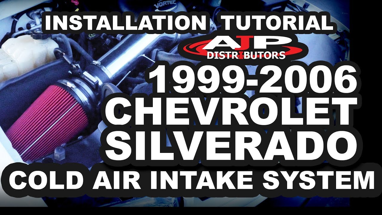 1999-2006 CHEVROLET SILVERADO COLD AIR INTAKE INSTALL - AJP DISTRIBUTORS