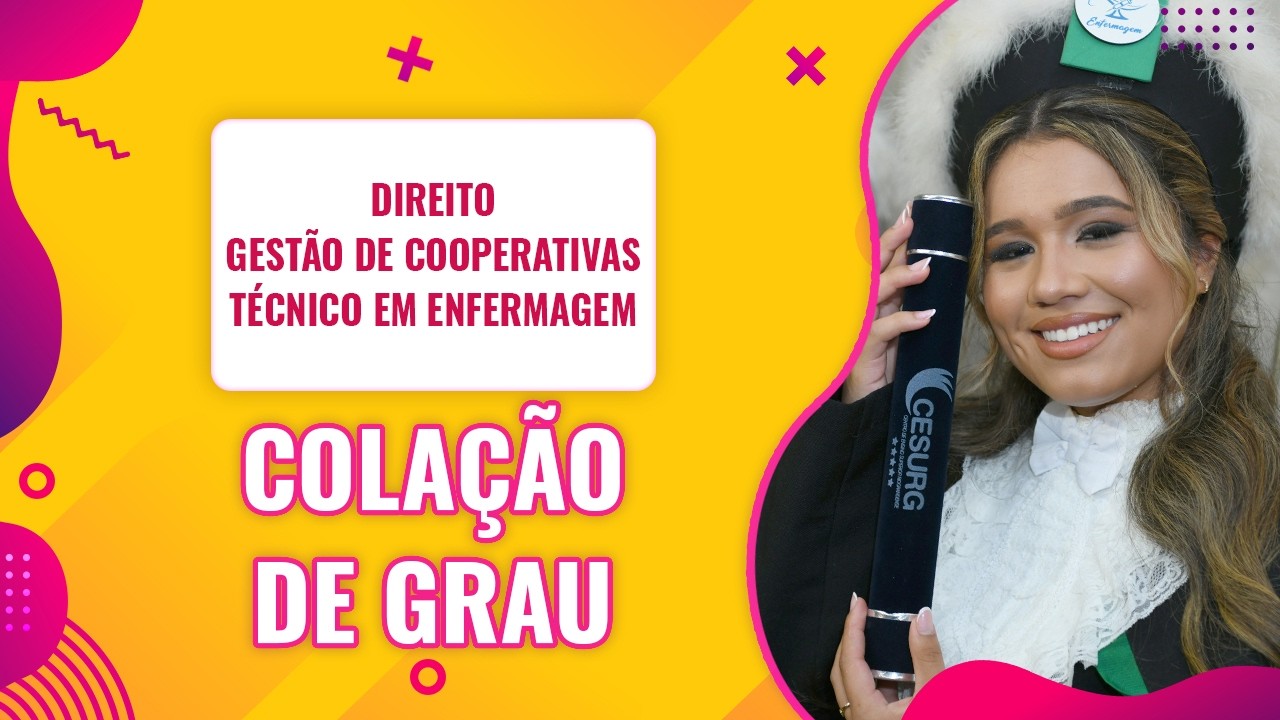 Colação de Grau de Direito, Gestão de Cooperativas e Técnico em Enfermagem - Cesurg Sarandi