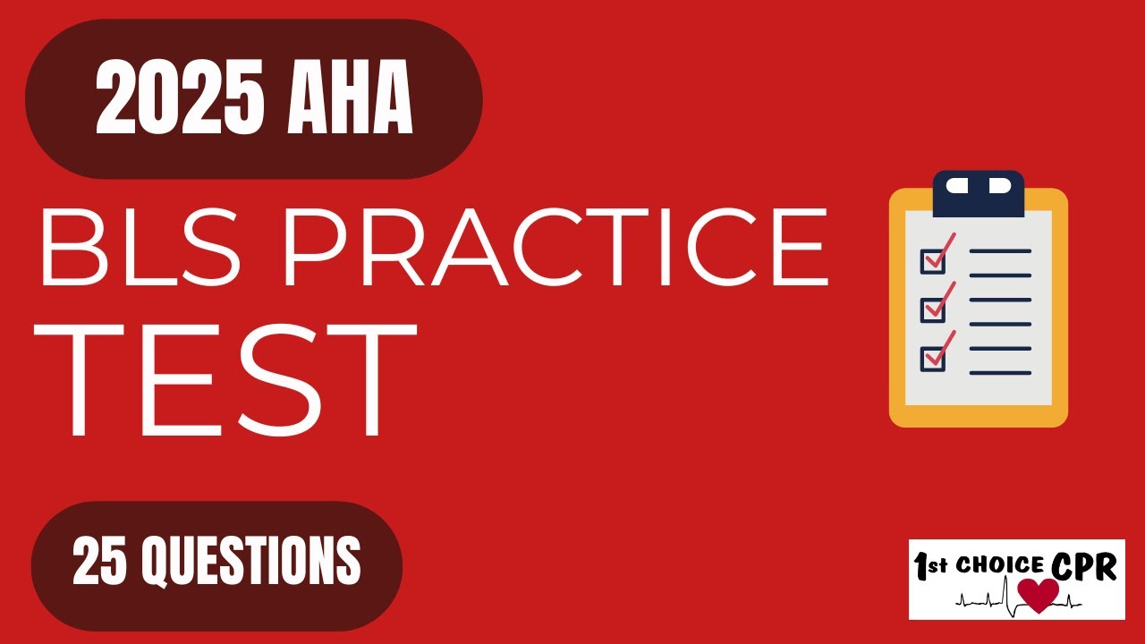 BLS Practice Test, 25 Questions (2025 AHA Guidelines)