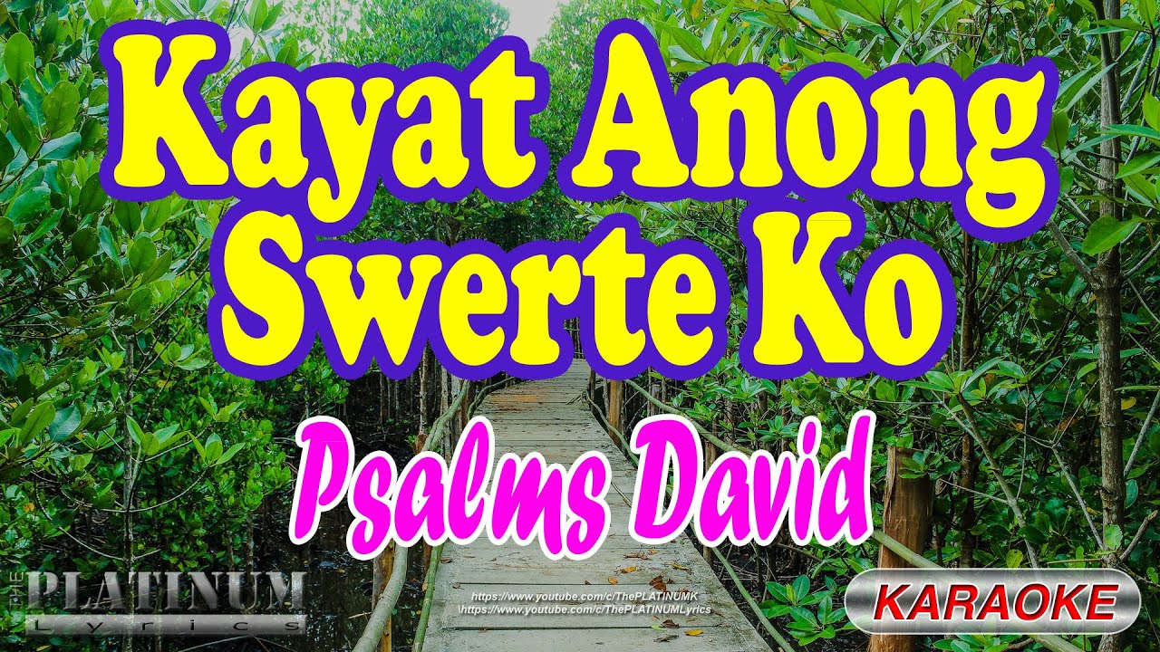 Kayat Anong Swerte Ko - Psalms David