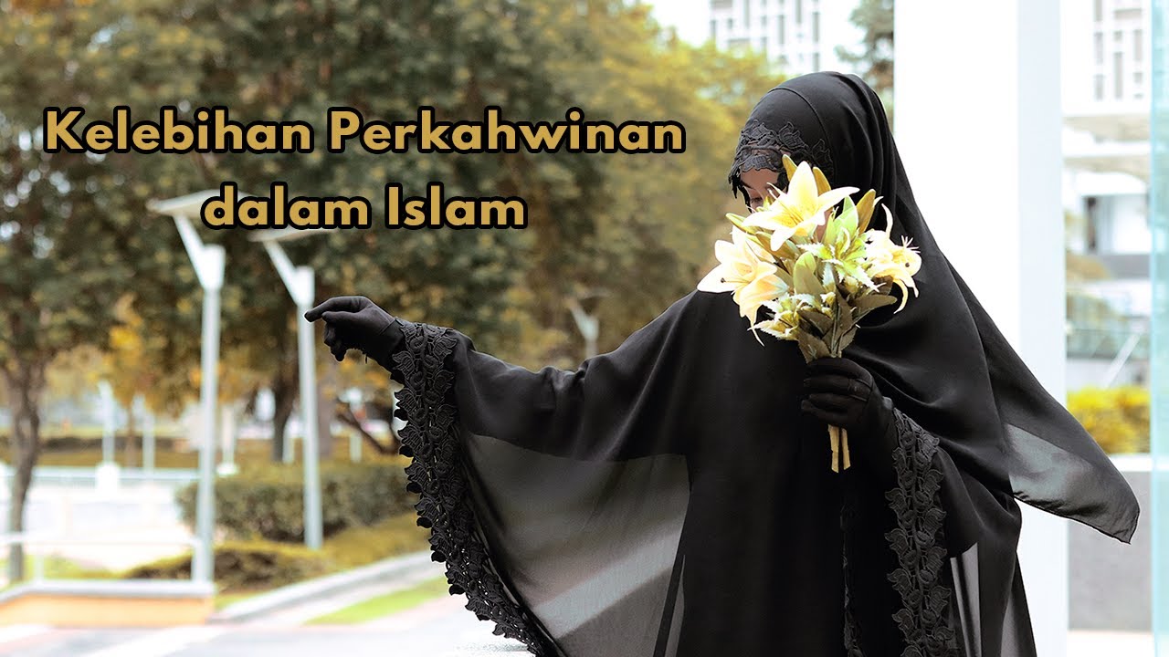 Kelebihan Berkahwin dalam Islam