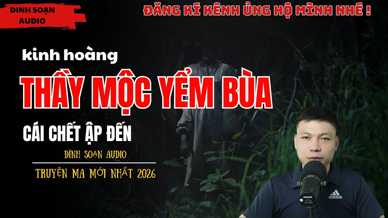 Truyện Ma Đình Soạn : THẦY MỘC YỂM BÙA | Truyện Ma Có Thật Mới Nhất