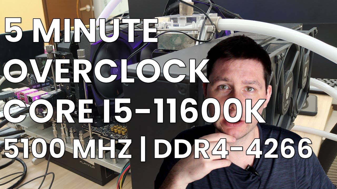 5 Minute Overclock: Core i5-11600K to 5100 MHz