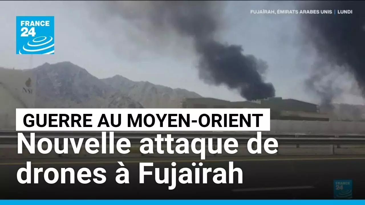 Guerre au Moyen-Orient : nouvelle attaque de drones sur une installation pétrolière à Fujaïrah