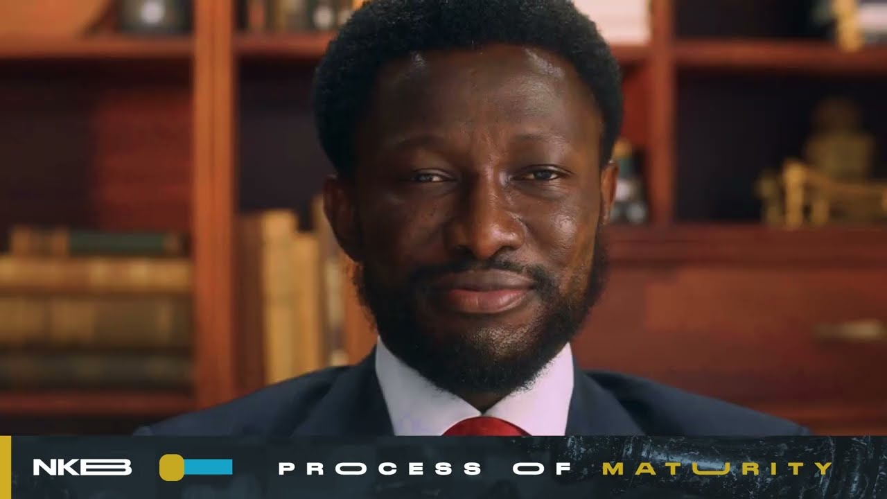 Process Of Maturity - Nana Kwame Bediako