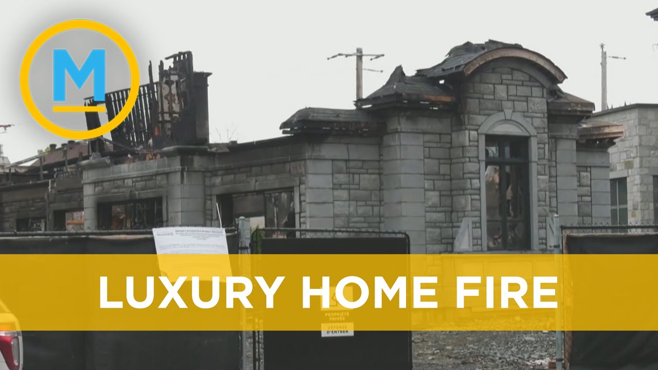 Montreal police say fire at $19-million home might have been arson | Your Morning