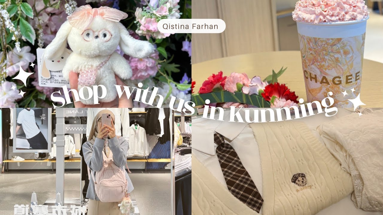 ✨Yunnan EP.8 | Shop with us in Kunming 🛍️🎀 | Shopping Haul 🇨🇳❤️