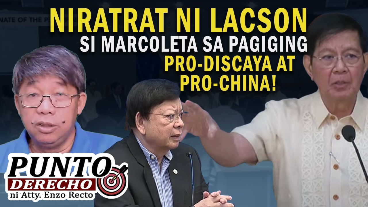 NIRATRAT NI LACSON SI MARCOLETA SA PAGIGING PRO-DISCAYA AT PRO-CHINA!