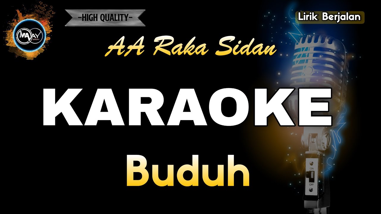 BUDUH AA RAKA SIDAN - KARAOKE