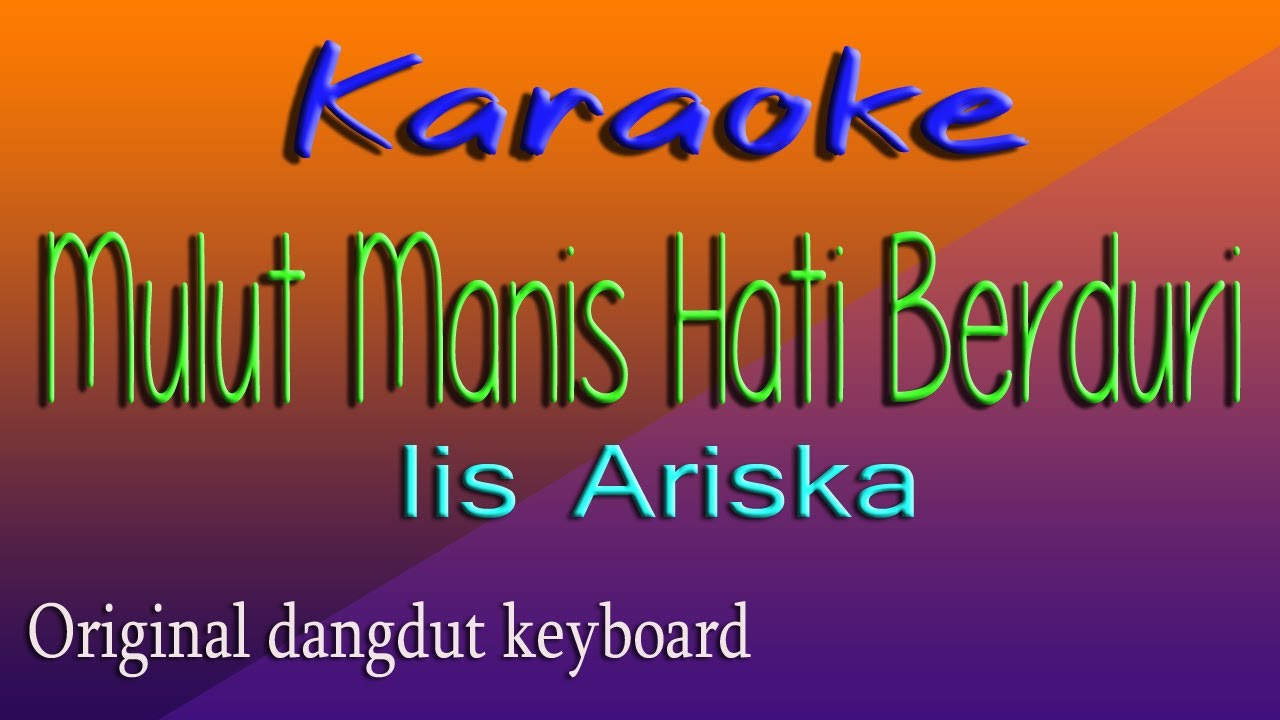 MULUT MANIS HATI BERDURI - KARAOKE DANGDUT LAWAS - IIS ARISKA