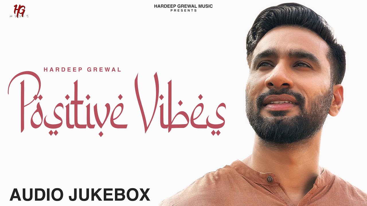 Jukebox - Audio | EP Positive Vibes | Hardeep Grewal | R Guru | New Punjabi Songs 2023