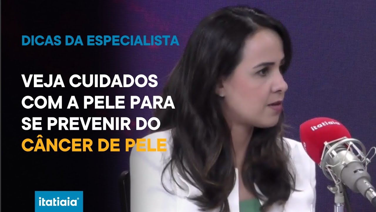 Oncologista dá dicas de cuidados para se prevenir do câncer de pele