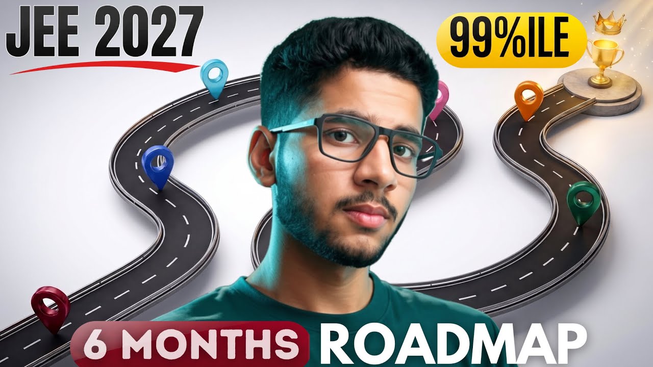 99%ile Roadmap for JEE Mains 2027 | The Best Plan I Used to Get 99.55%ile in My Drop Year for JEE