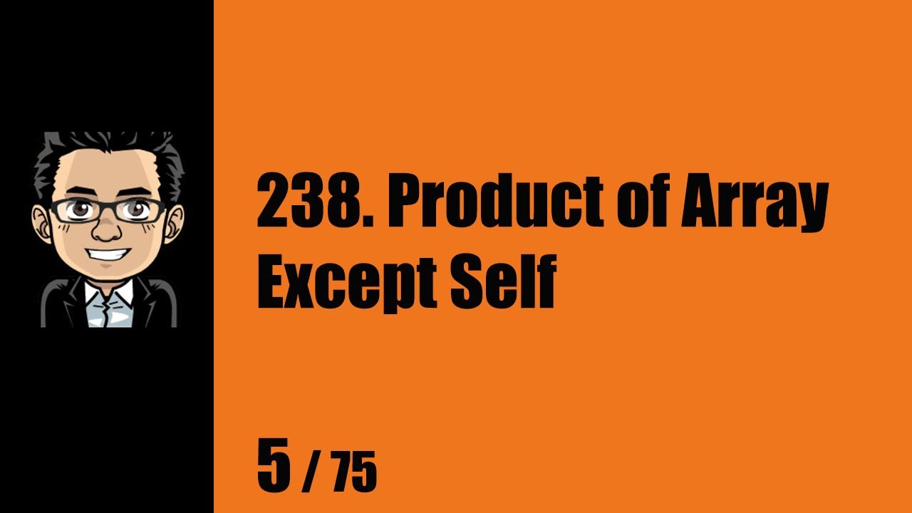 Leetcode Solution | 238. Product of Array Except Self | Javascript | 5/75