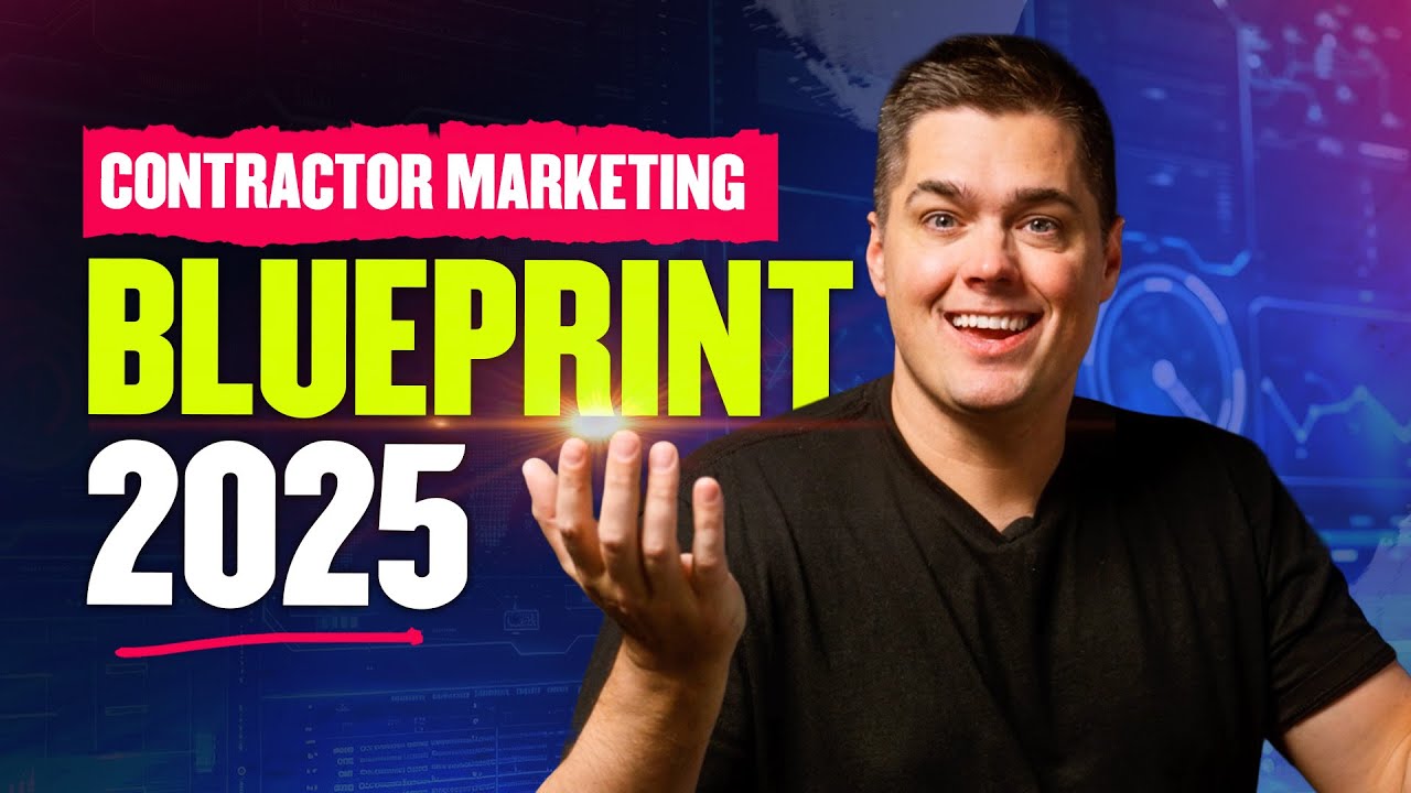 Contractor Marketing Blueprint That Actually Works in 2025