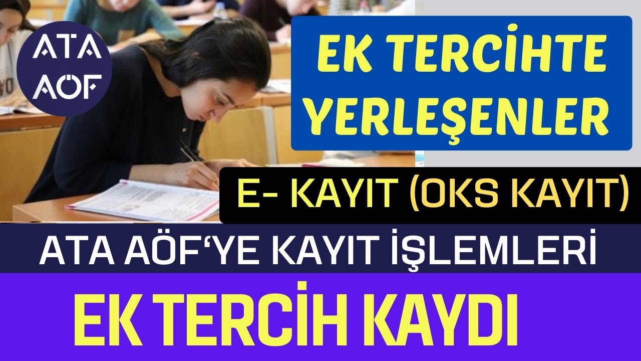 Ek Tercihte Yerleşenler, Atatürk Üniversitesi (Aöf)'ye Kayıt İşlemleri Nasıl Yapılır?