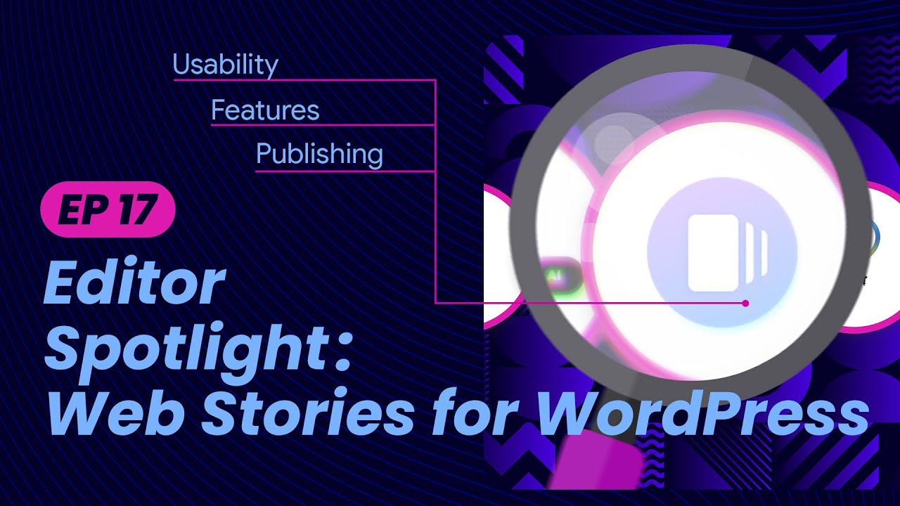 Editor Spotlight: Web Stories For WordPress (Storytime #17)