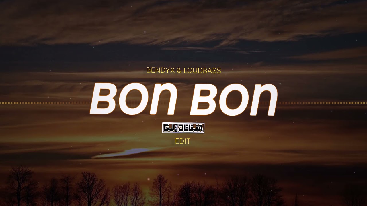 BendyX & LoudBass - Bon bon (DJ DeeJa Edit)