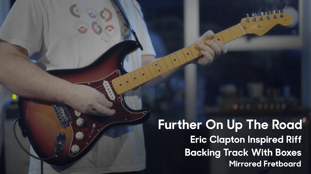 Eric Clapton - Further On Up The Road - Riff Tutorial with Backing Track (Mirrored Fretboard)