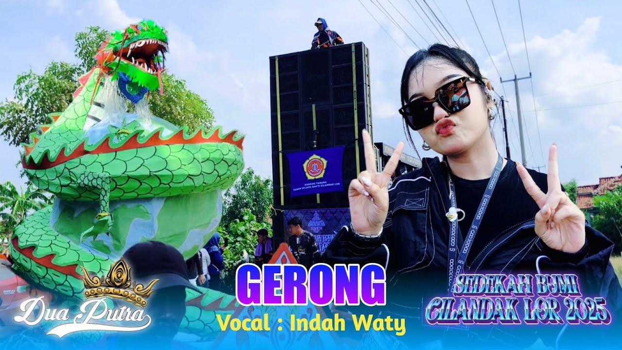 GERONG VOC. INDAH WATY FT DUA PUTRA SHOW SEDEKAH BUMI DESA CILANDAK LOR ANJATAN 