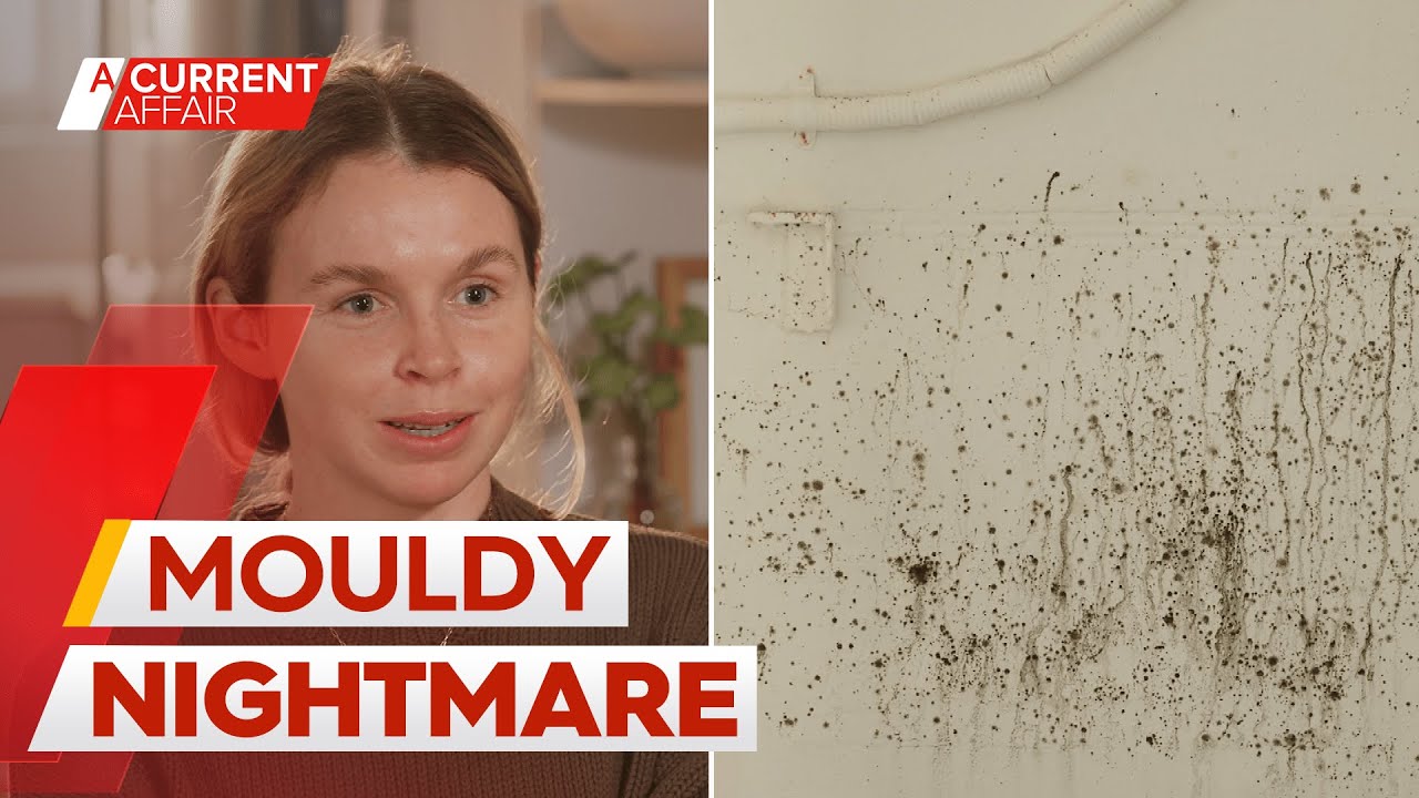 Call for tougher regulations as mould creeps into thousands of homes | A Current Affair