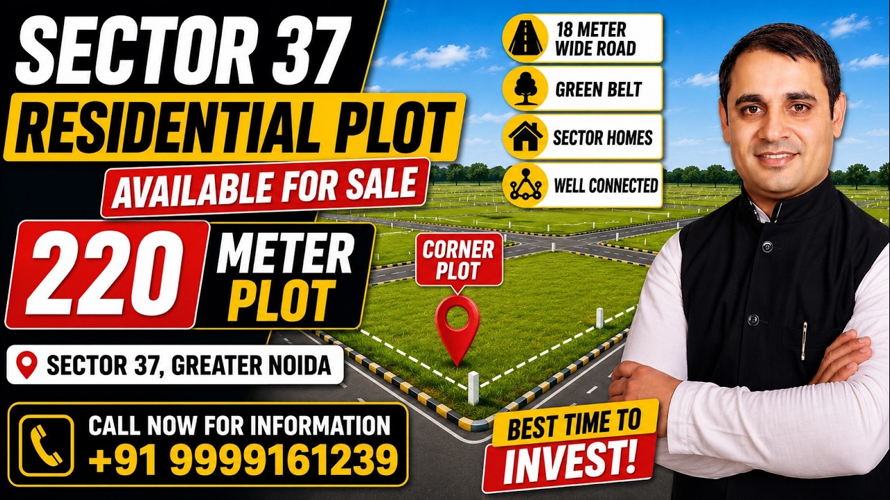 220 Meter Corner Plot for Sale in Sector 37 Greater Noida | 18 Meter Road | Best Investment 2026