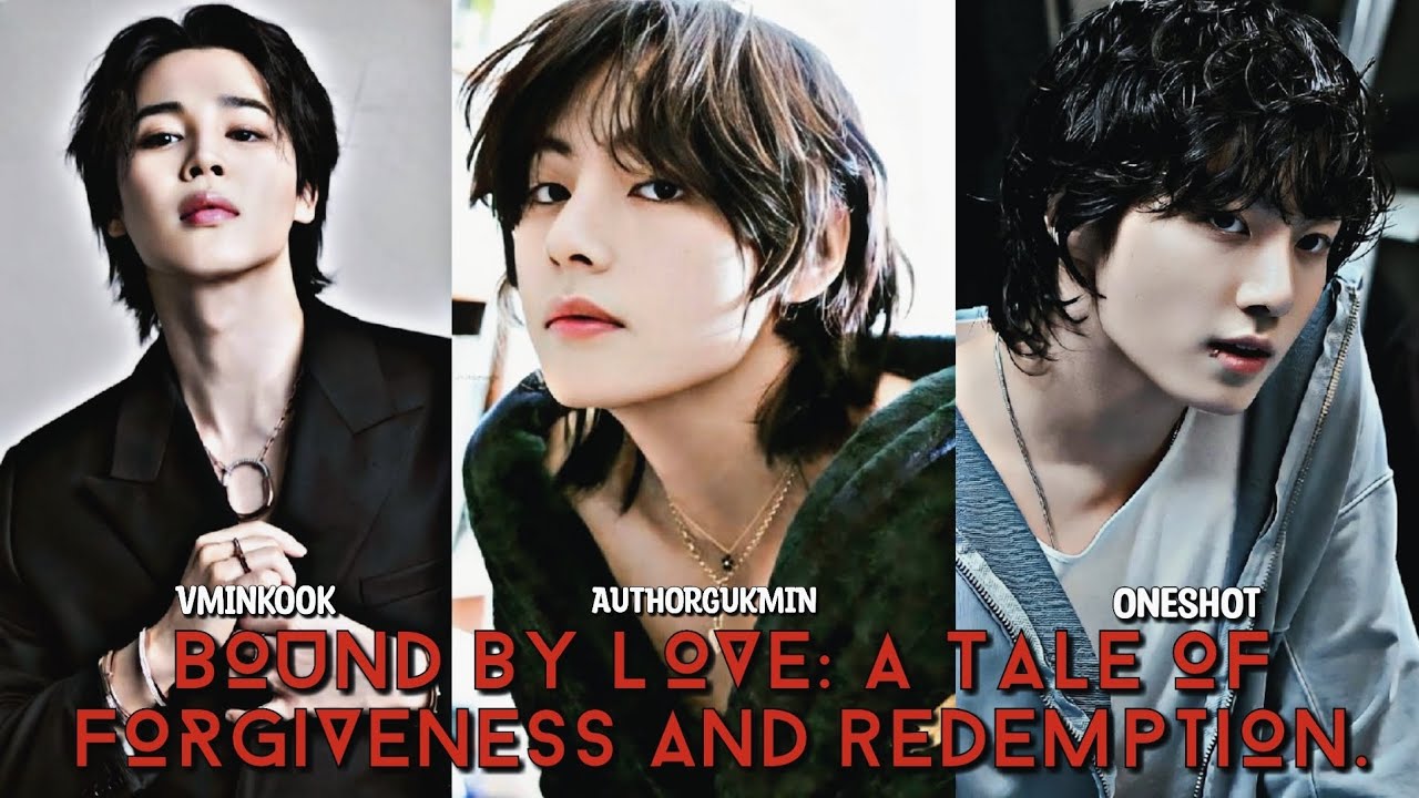 Bound by Love: A Tale of Forgiveness and Redemption _ Oneshot ff _ vminkook ff _