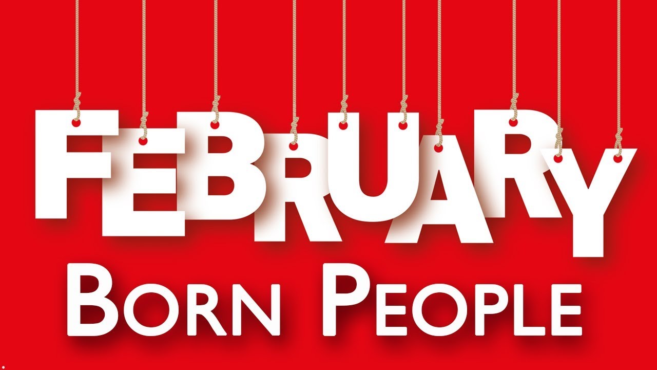February Born Personality | February Born People Characteristics