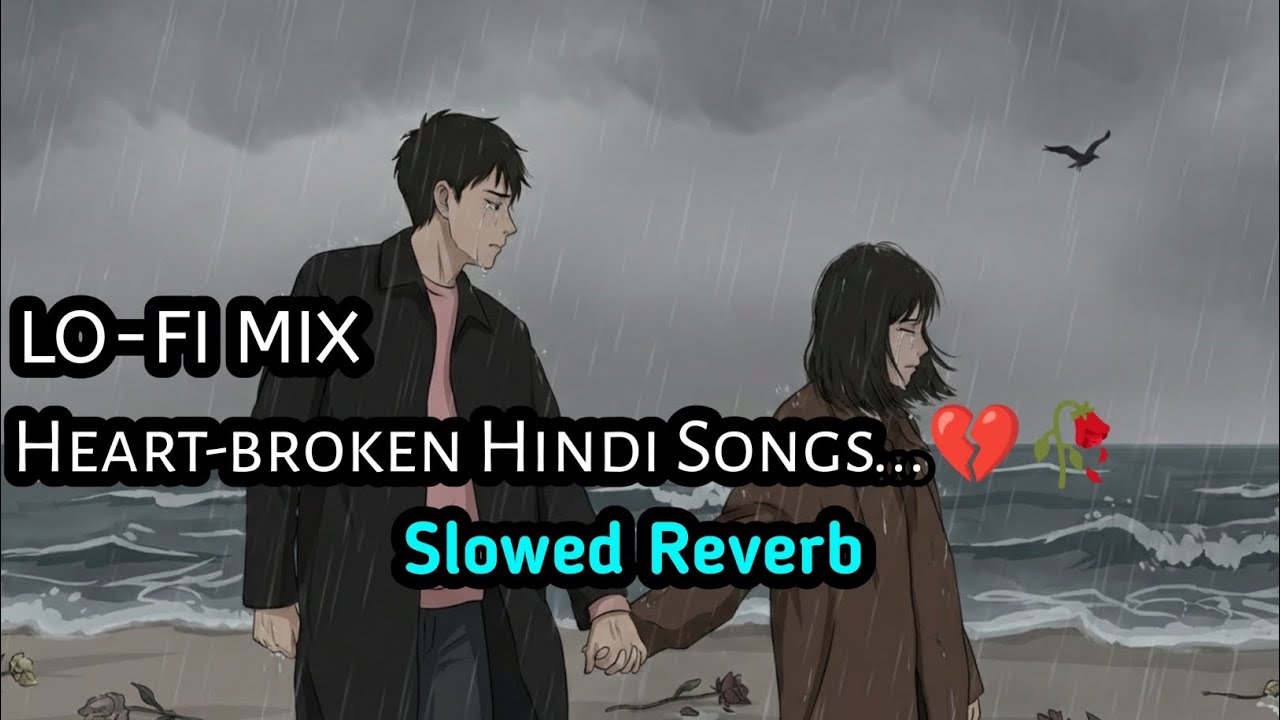 Hindi lofi Sad Song | Heartbroken Song 💔🎶 | Emotional Lofi 2026