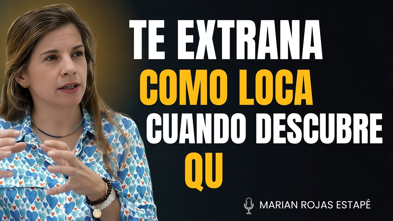 DEBES VER - Una Mujer Te Extraña Como LOCA Cuando Descubre Que.. | Marian Rojas Estape