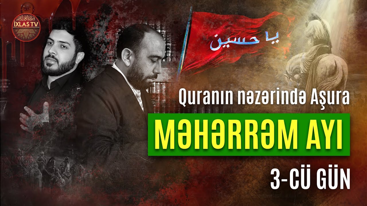 Hacı Sahib Heybət Heydəri - Quranın nəzərində Aşura 3 Məhərrəm (29.06.2025) CANLI
