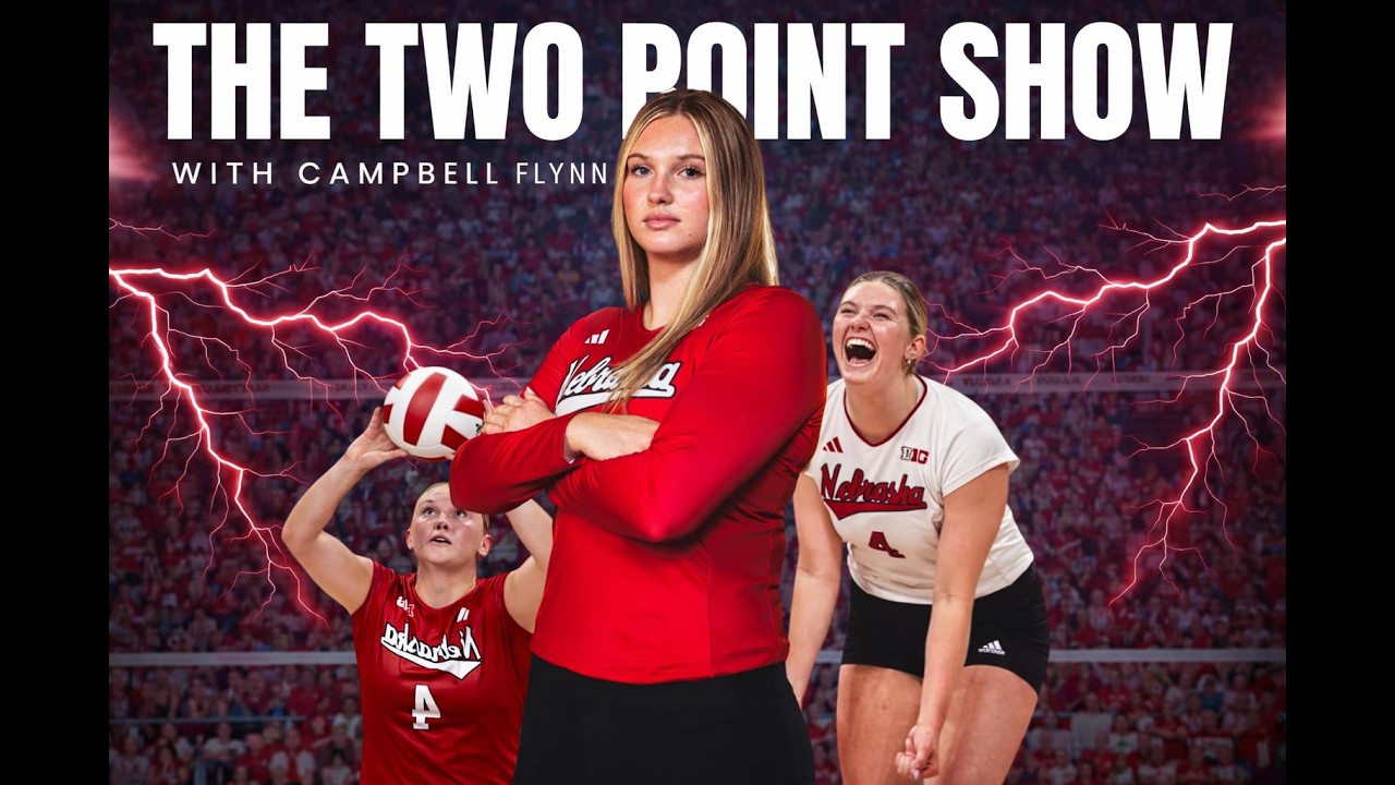 Nebraska Volleyball Setter Campbell Flynn joins the show!