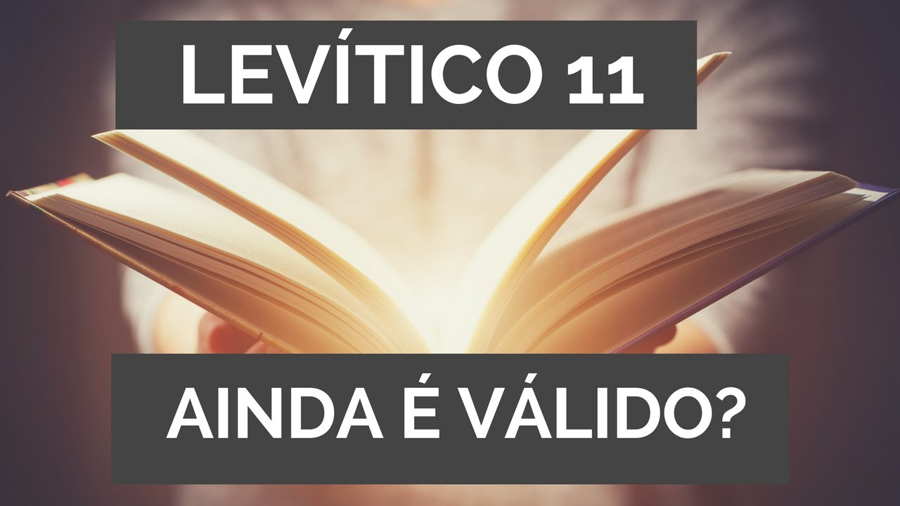 As leis de Levítico 11 ainda são válidas? SIM!