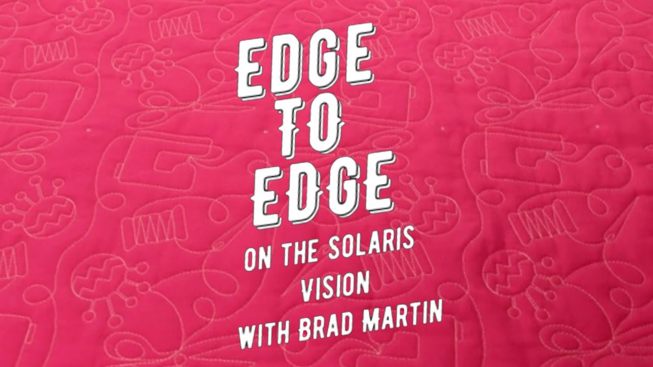 Baby Lock Solaris Vision/Upgrade Edge To Edge Tutorial