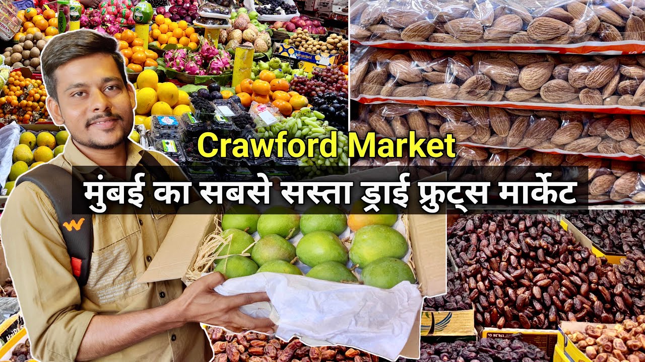 Mumbai Crawford Market | Mumbai Dry Fruits Market | Wholesale Dry Fruit Market In Mumbai