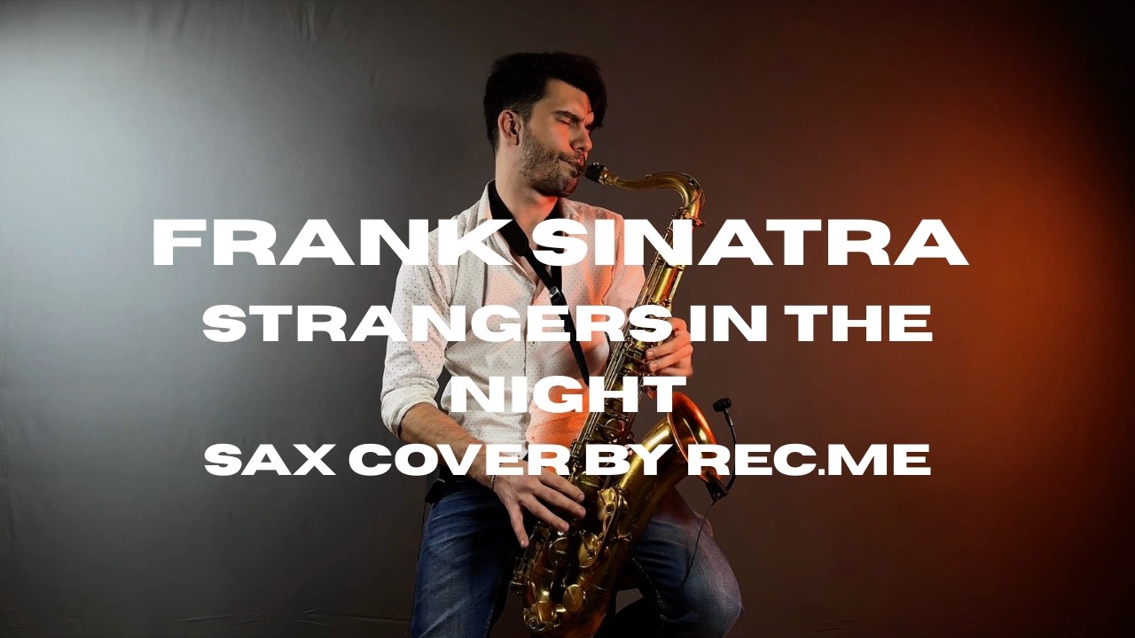 Frank Sinatra - Strangers In The Night (Sax Cover by Rec.Me)