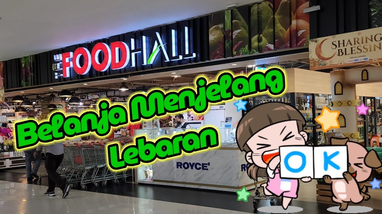 Yuk Belanja Buat Lebaran Di FOODHALL Kelapa Gading