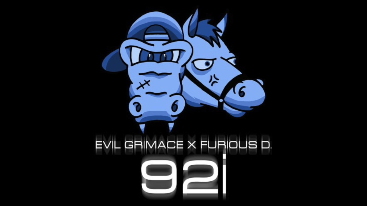 EVIL GRIMACE x FURIOUS D - 92i